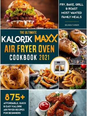 cover image of The Ultimate Kalorik Maxx Air Fryer Oven Cookbook 2021